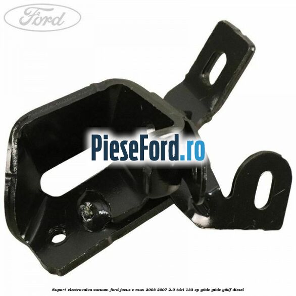 Suport electrovalva vacuum Ford Focus C-Max 2003-2007 2.0 TDCi 133 cp G6DC, G6DE, G6DF diesel