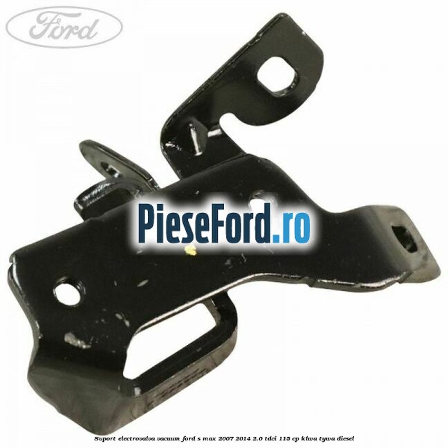 Suport electrovalva vacuum Ford S-Max 2007-2014 2.0 TDCi 115 cp KLWA, TYWA diesel
