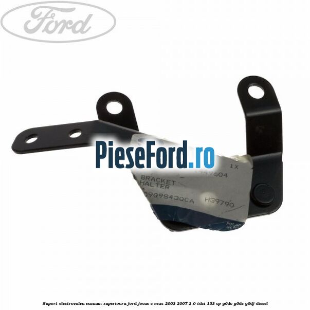 Suport electrovalva vacuum superioara Ford Focus C-Max 2003-2007 2.0 TDCi 133 cp G6DC, G6DE, G6DF diesel