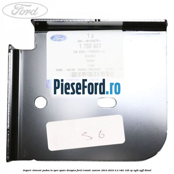 Suport element podea in spre spate dreapta Ford Transit Custom 2014-2018 2.2 TDCi 125 cp CYF4, CYFF diesel