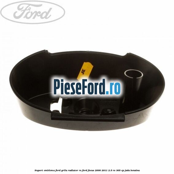 Suport emblema Ford grila radiator RS Ford Focus 2008-2011 2.5 RS 305 cp JZDA benzina