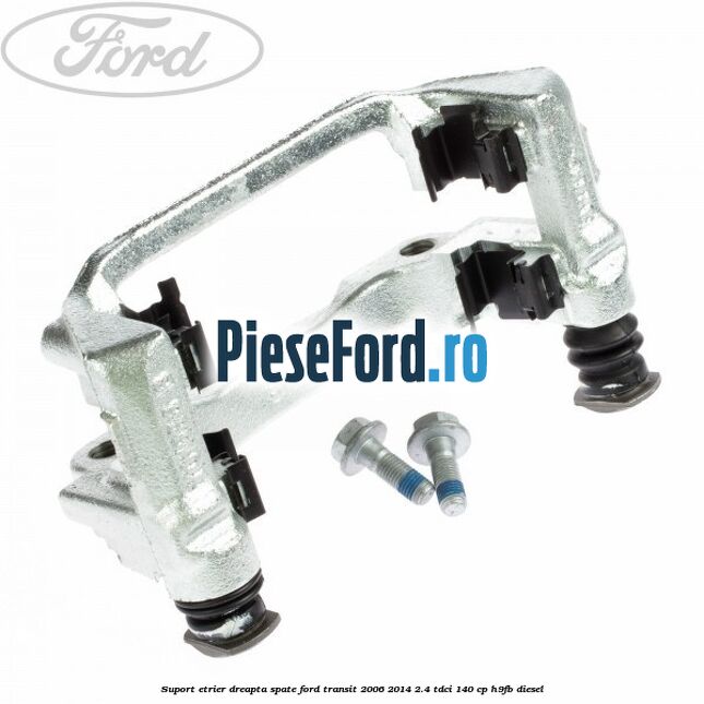 Suport etrier dreapta spate Ford Transit 2006-2014 2.4 TDCi 140 cp H9FB diesel
