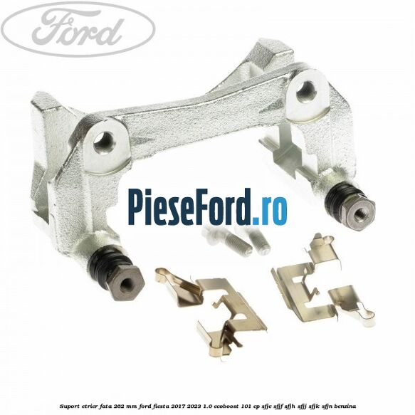 Suport etrier fata 262 mm Ford Fiesta 2017-2023 1.0 EcoBoost 101 cp SFJE, SFJF, SFJH, SFJJ, SFJK, SFJN benzina