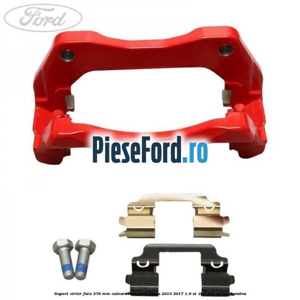 Suport etrier fata 278 MM culoare rosu Ford Fiesta 2013-2017 1.6 ST 200 200 cp JTJC benzina