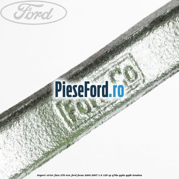 Suport etrier fata 278 MM Ford Focus 2004-2007 1.8 125 cp Q7DA, QQDA, QQDB benzina