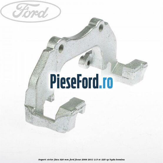 Suport etrier fata 320 MM Ford Focus 2008-2011 2.5 ST 225 cp HYDA benzina