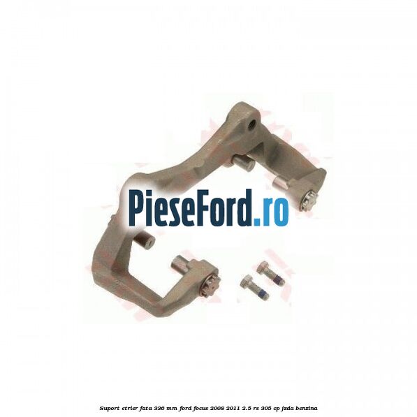 Suport etrier fata 336 MM Ford Focus 2008-2011 2.5 RS 305 cp JZDA benzina