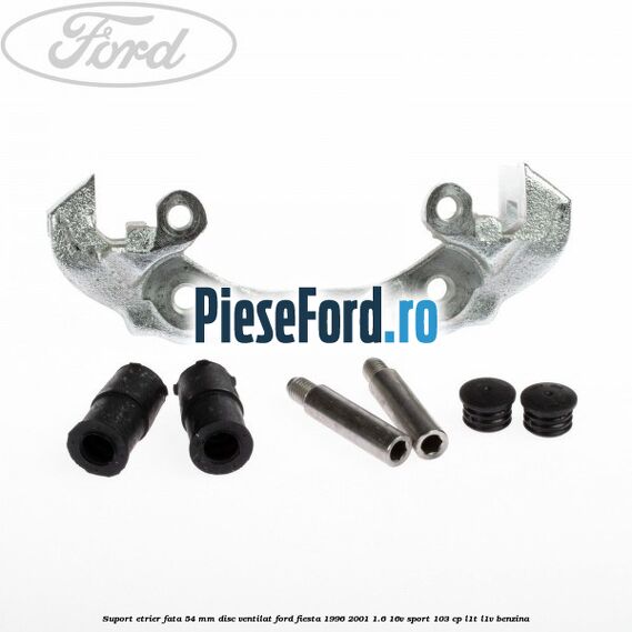 Suport etrier fata 54 mm disc ventilat Ford Fiesta 1996-2001 1.6 16V Sport 103 cp L1T, L1V benzina