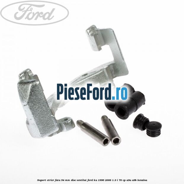 Suport etrier fata 54 mm disc ventilat Ford Ka 1996-2008 1.3 i 70 cp A9A, A9B benzina