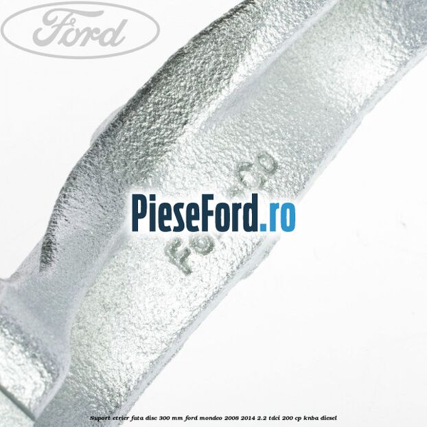 Suport etrier fata disc 300 mm Ford Mondeo 2008-2014 2.2 TDCi 200 cp Suport etrier fata disc 300 mm Ford Mondeo 2008-2014 2.2 TDCi 200 cp KNBA diesel