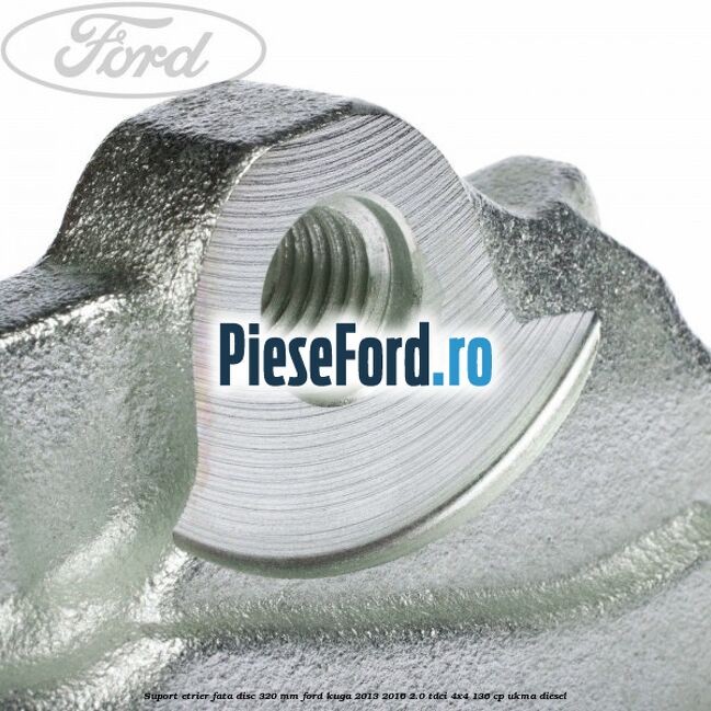 Suport etrier fata disc 320 MM Ford Kuga 2013-2016 2.0 TDCi 4x4 136 cp Suport etrier fata disc 320 MM Ford Kuga 2013-2016 2.0 TDCi 4x4 136 cp UKMA diesel