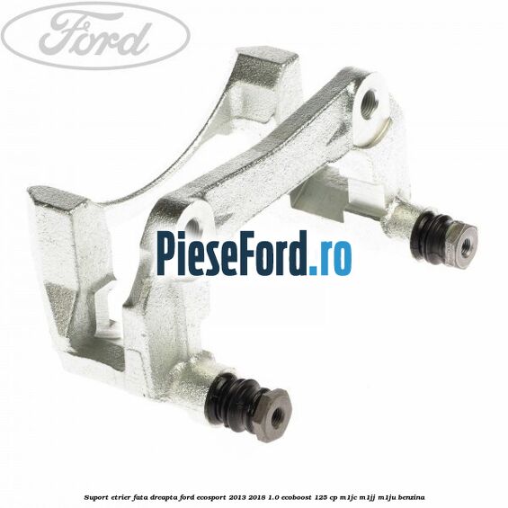 Suport etrier fata dreapta Ford EcoSport 2013-2018 1.0 EcoBoost 125 cp Suport etrier fata dreapta Ford EcoSport 2013-2018 1.0 EcoBoost 125 cp M1JC, M1JJ, M1JU benzina
