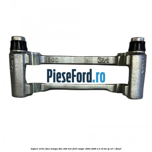 Suport etrier fata stanga disc 256 mm Ford Ranger 2002-2006 2.5 TD 84 cp WL-T diesel