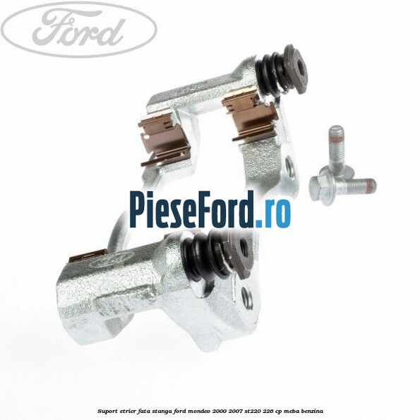 Suport etrier fata stanga Ford Mondeo 2000-2007 ST220 226 cp MEBA benzina