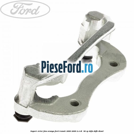 Suport etrier fata stanga Ford Transit 2000-2006 2.4 DI  90 cp D2FA, D2FB diesel
