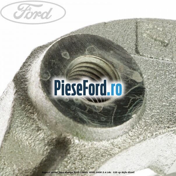 Suport etrier fata stanga Ford Transit 2000-2006 2.4 TDE  125 cp DOFA diesel