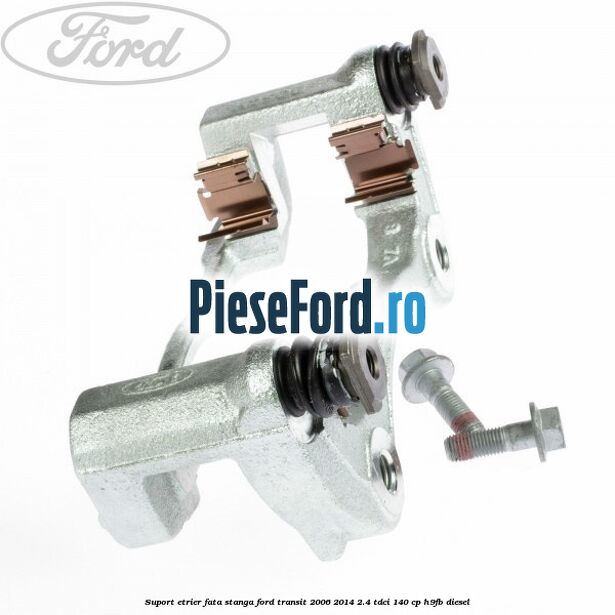 Suport etrier fata stanga Ford Transit 2006-2014 2.4 TDCi 140 cp Suport etrier fata stanga Ford Transit 2006-2014 2.4 TDCi 140 cp H9FB diesel