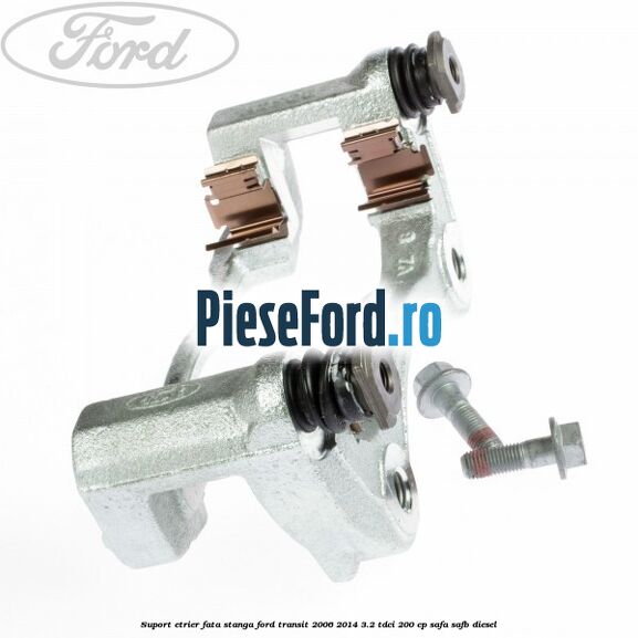 Suport etrier fata stanga Ford Transit 2006-2014 3.2 TDCi 200 cp SAFA, SAFB diesel
