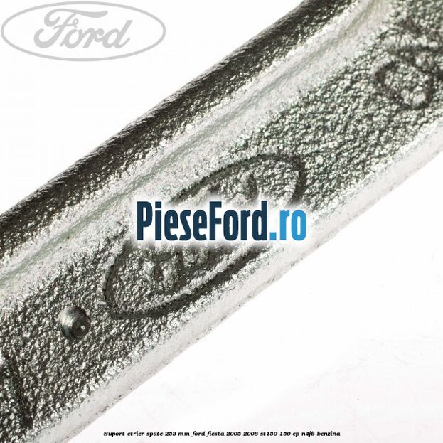 Suport etrier spate 253 MM Ford Fiesta 2005-2008 ST150 150 cp N4JB benzina