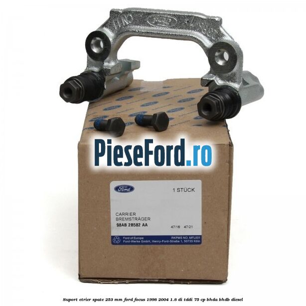 Suport etrier spate 253 MM Ford Focus 1998-2004 1.8 DI/TDDi 75 cp BHDA, BHDB diesel