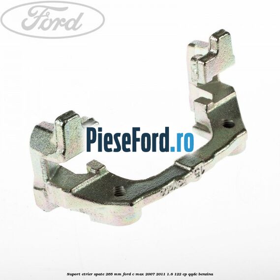 Suport etrier spate 265 MM Ford C-Max 2007-2011 1.8 122 cp QQDC benzina