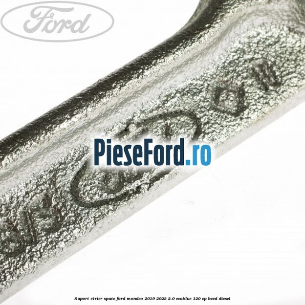 Suport etrier spate Ford Mondeo 2019-2023 2.0 EcoBlue 120 cp BCCD diesel