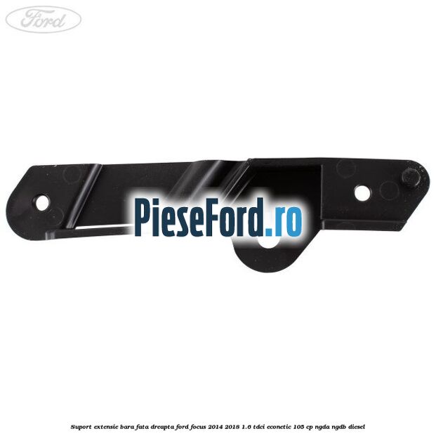 Suport extensie bara fata dreapta Ford Focus 2014-2018 1.6 TDCi ECOnetic 105 cp Suport extensie bara fata dreapta Ford Focus 2014-2018 1.6 TDCi ECOnetic 105 cp NGDA, NGDB diesel