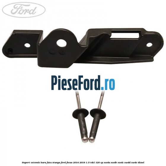 Suport extensie bara fata stanga Ford Focus 2014-2018 1.5 TDCi 120 cp XWDA, XWDB, XWDC, XWDD, XWDE diesel
