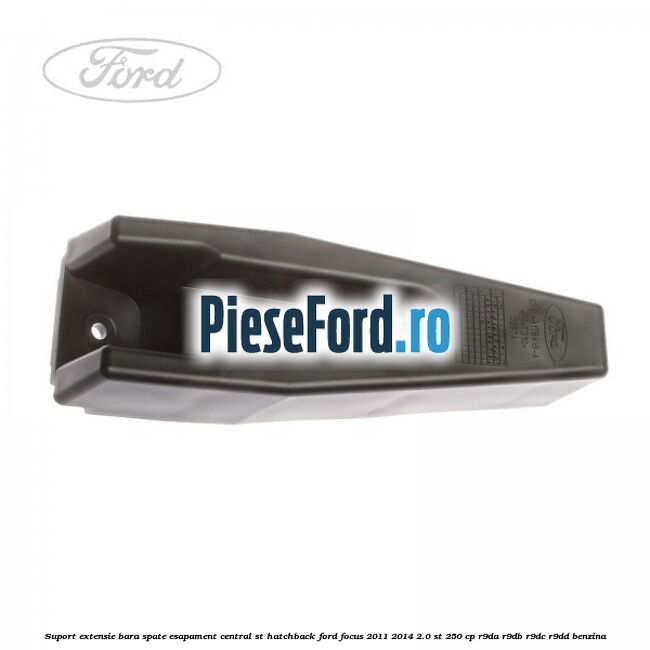 Suport extensie bara spate esapament central ST hatchback Ford Focus 2011-2014 2.0 ST 250 cp R9DA, R9DB, R9DC, R9DD benzina
