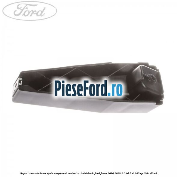 Suport extensie bara spate esapament central ST hatchback Ford Focus 2014-2018 2.0 TDCi ST 185 cp T8DA diesel
