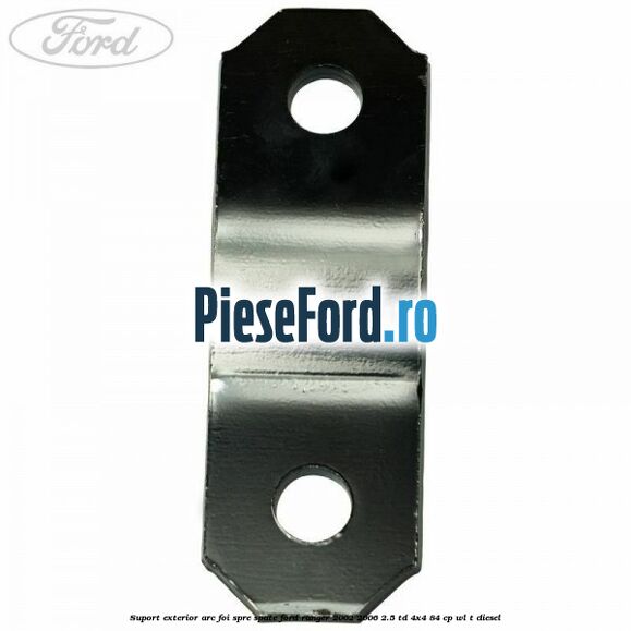 Suport exterior arc foi spre spate Ford Ranger 2002-2006 2.5 TD 4x4 84 cp Suport exterior arc foi spre spate Ford Ranger 2002-2006 2.5 TD 4x4 84 cp WL-T diesel