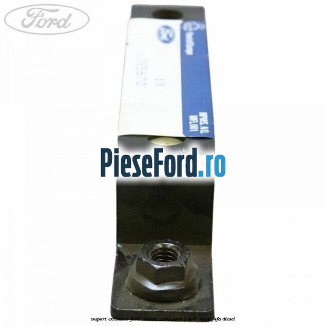 Suport extinctor Ford Transit 2000-2006 2.4 DI 75 cp F4FA diesel