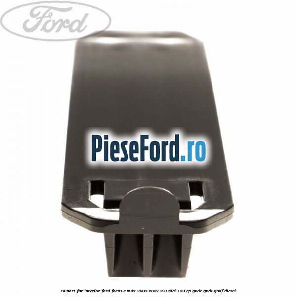 Suport far interior Ford Focus C-Max 2003-2007 2.0 TDCi 133 cp Suport far interior Ford Focus C-Max 2003-2007 2.0 TDCi 133 cp G6DC, G6DE, G6DF diesel