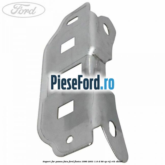 Suport far panou fata Ford Fiesta 1996-2001 1.8 D 60 cp RTJ, RTK diesel