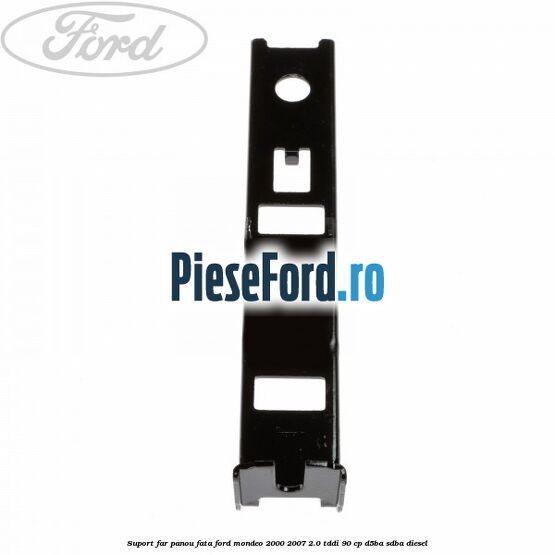 Suport far panou fata Ford Mondeo 2000-2007 2.0 TDDI 90 cp D5BA, SDBA diesel