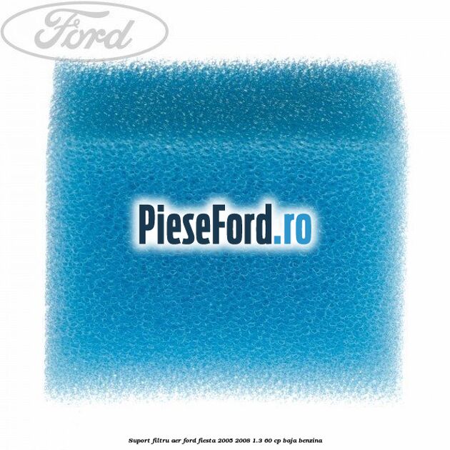 Suport filtru aer Ford Fiesta 2005-2008 1.3 60 cp