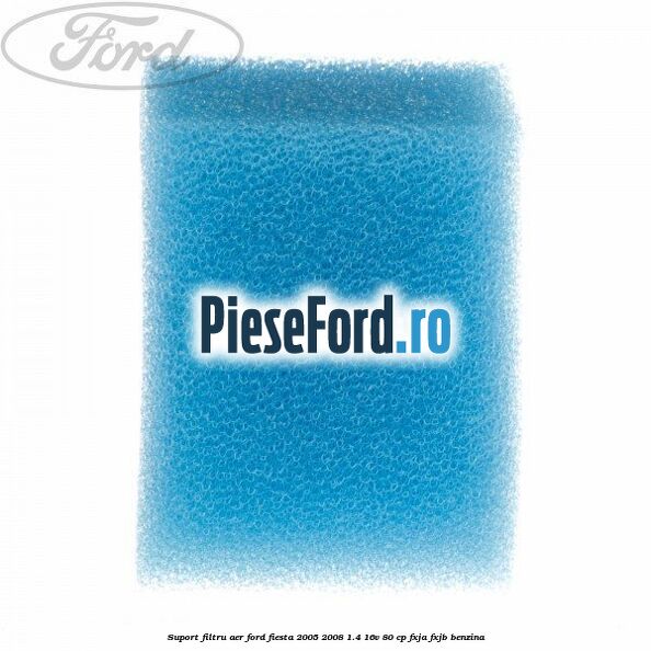 Suport filtru aer Ford Fiesta 2005-2008 1.4 16V 80 cp FXJA, FXJB benzina