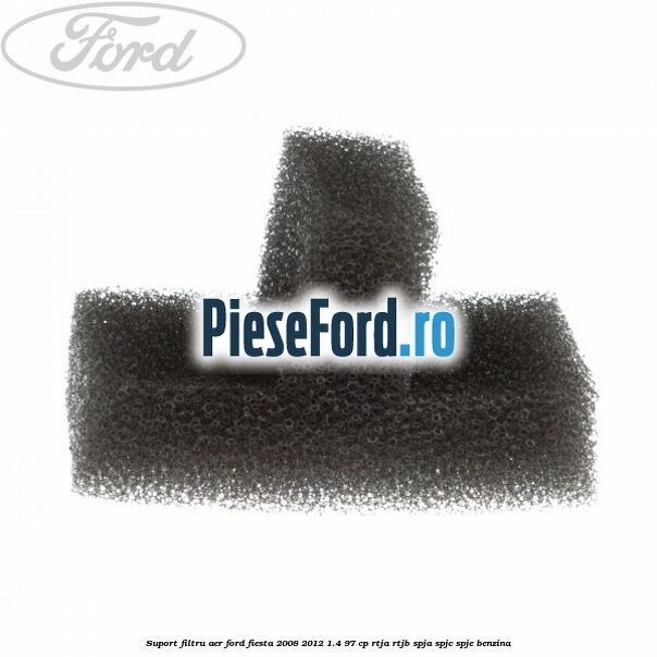 Suport filtru aer Ford Fiesta 2008-2012 1.4 97 cp RTJA, RTJB, SPJA, SPJC, SPJE benzina