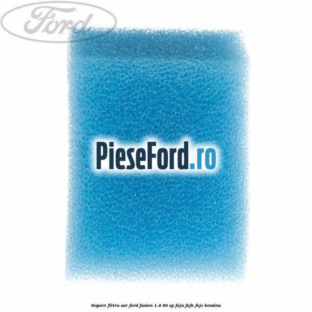 Suport filtru aer Ford Fusion 1.4 80 cp Suport filtru aer Ford Fusion 1.4 80 cp FXJA, FXJB, FXJC benzina