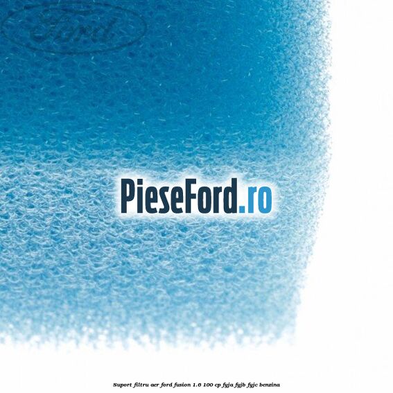 Suport filtru aer Ford Fusion 1.6 100 cp FYJA, FYJB, FYJC benzina