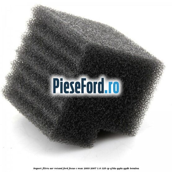 Suport filtru aer rotund Ford Focus C-Max 2003-2007 1.8 125 cp Q7DA, QQDA, QQDB benzina