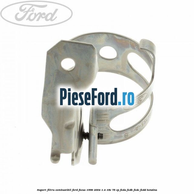 Suport filtru combustibil Ford Focus 1998-2004 1.4 16V 75 cp FXDA, FXDB, FXDC, FXDD benzina