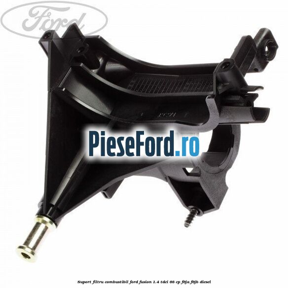 Suport filtru combustibil Ford Fusion 1.4 TDCi 68 cp F6JA, F6JB diesel