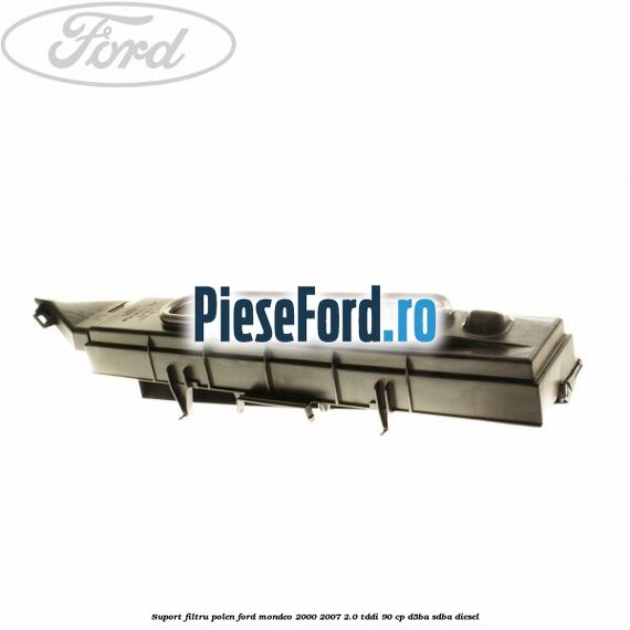 Suport filtru polen Ford Mondeo 2000-2007 2.0 TDDI 90 cp D5BA, SDBA diesel