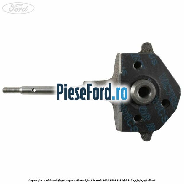 Suport filtru ulei centrifugal capac culbutori Ford Transit 2006-2014 2.4 TDCi 115 cp JXFA, JXFC diesel