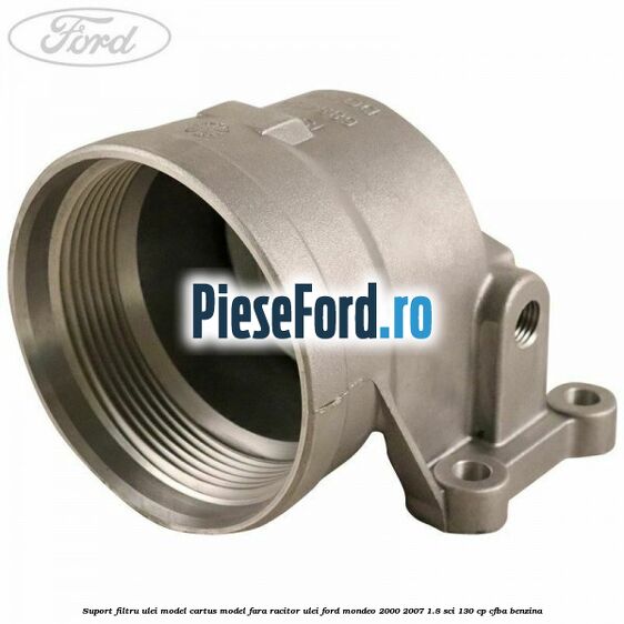Suport filtru ulei, model cartus model fara racitor ulei Ford Mondeo 2000-2007 1.8 SCi 130 cp CFBA benzina