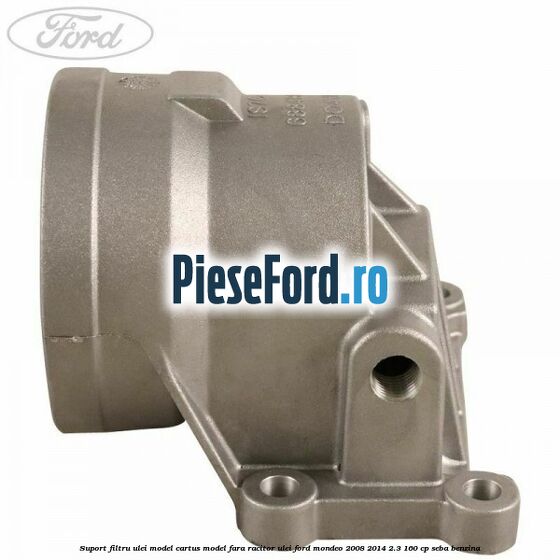 Suport filtru ulei, model cartus model fara racitor ulei Ford Mondeo 2008-2014 2.3 160 cp SEBA benzina