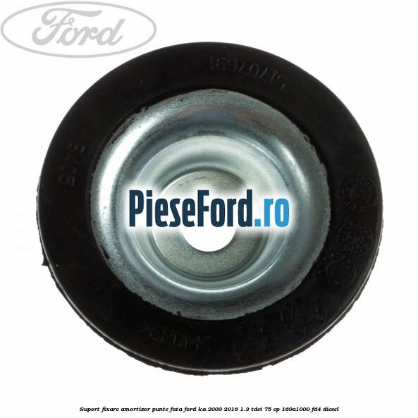 Suport fixare amortizor punte fata Ford Ka 2009-2016 1.3 TDCi 75 cp 169A1000, FD4 diesel
