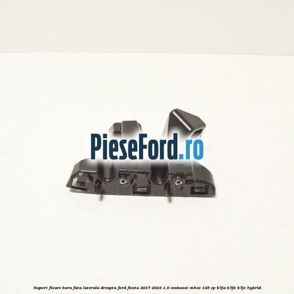 Suport fixare bara fata laterala dreapta Ford Fiesta 2017-2023 1.0 EcoBoost mHEV 125 cp B7JA, B7JB, B7JC Hybrid