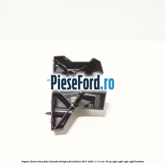 Suport fixare bara fata laterala dreapta Ford Fiesta 2017-2023 1.1 Ti-VCT 70 cp XPJA, XPJB, XPJC, XPJD benzina